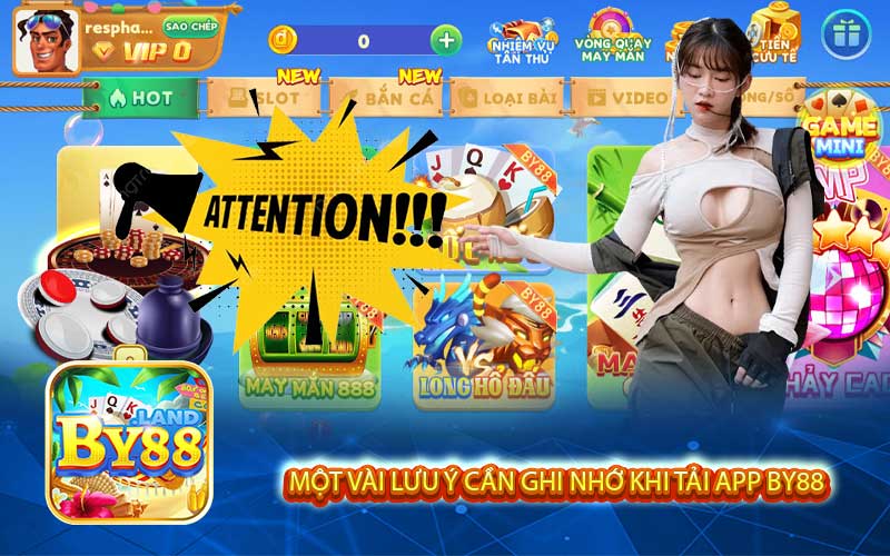 MỘT VÀI LƯU Ý CẦN GHI NHỚ KHI TẢI APP BY88