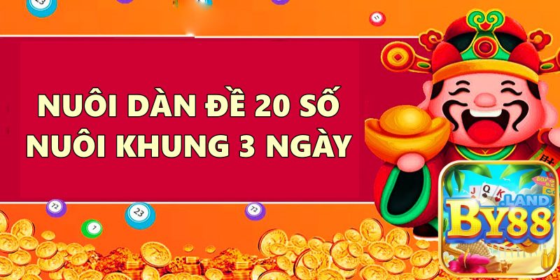 dàn đề 20 số nuôi khung 3 ngày